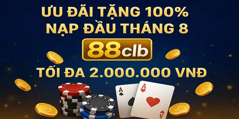 Khuyến mãi 88cb tặng 100% nạp đầu tháng 8